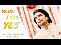 When I said yes ( My engagement vlog)