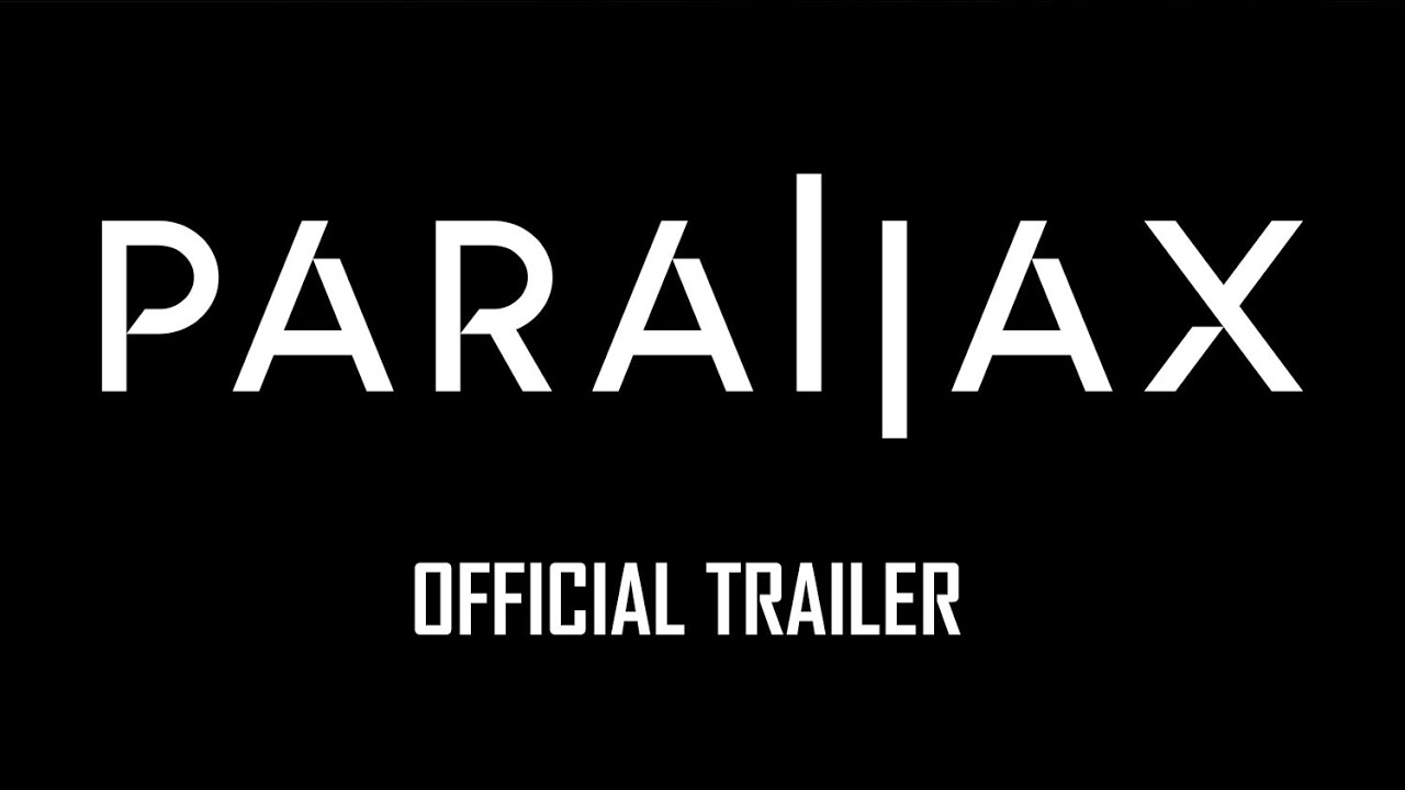 OFFICIAL TRAILER : PARALLAX