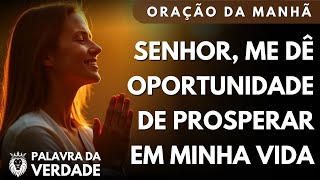 Oportunidades de Provisão e Prosperidade Pelo Senhor - Oração da Manhã