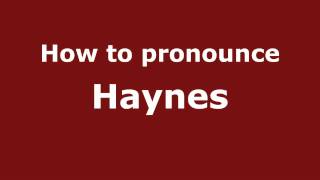How to pronounce Haynes