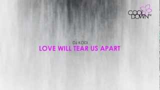 Love Will Tear Us Apart - DJ Kodi (Originally made famous by Joy Division) / CooldownTV