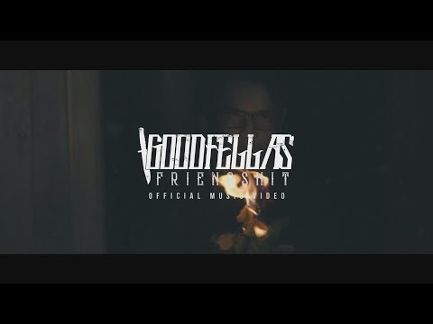 Good Fellas - Friendshit (Official Video)
