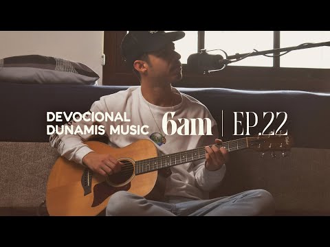 6 AM | DEVOCIONAL COM DUNAMIS MUSIC (EP. 22) - ft. Matheus Gonçalves