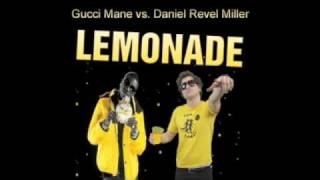 Lemonade - Gucci Mane vs. Daniel Revel Miller (Remix - Summer, 2010)