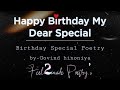 Happy Birthday My Dear Special Birthday Special Poetry By Govind Hinoniya Feel2inside Poetry S