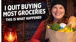 I Quit Buying Most Groceries — This Is What Happened