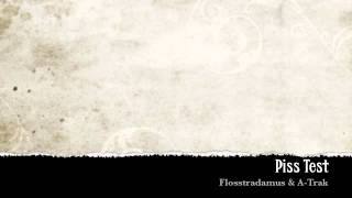 Flosstradamus &amp; A-Trak - Piss Test