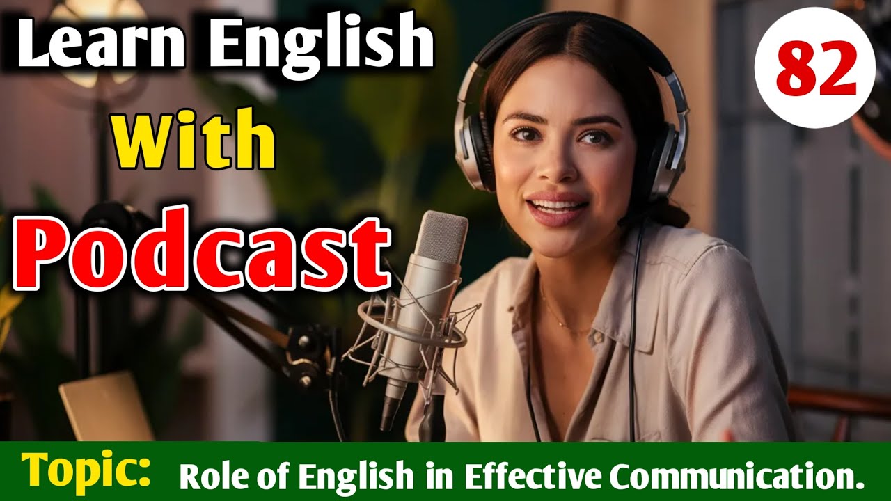 The Role of English in Effective Communication | English Learning Podcast | English Audio Podcast