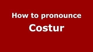 How to pronounce Costur