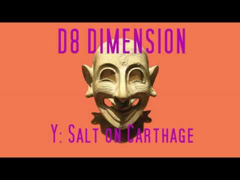 D8 Dimension - Y: Salt On Carthage