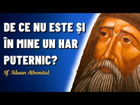 De ce nu este și în mine un Har puternic? – Sf. Siluan Athonitul