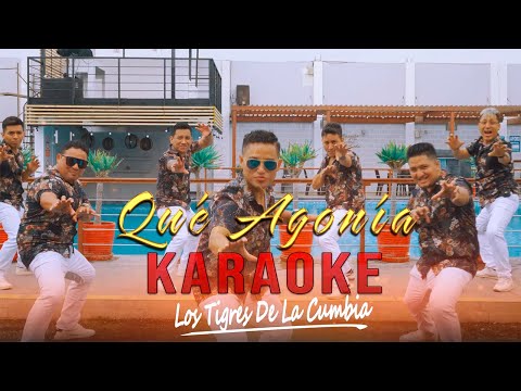 Los Tigres De La Cumbia - Qué Agonía ( Karaoke )