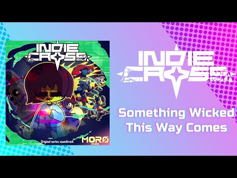 Yuri O - Something Wicked This Way Comes | Indie Cross EP2 OST