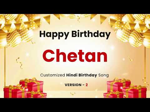 Happy Birthday " CHETAN " - Customized Song | In Hindi