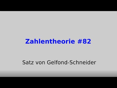 Satz von Gelfond Schneider, Zahlentheorie #82