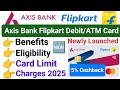 Flipkart Axis Bank Debit Card Benefits Limit Eligibility Charges Axis Bank Flipkart Debit Card