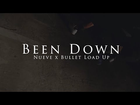 Nueve - Been Down (Ft. Bullet Load Up)