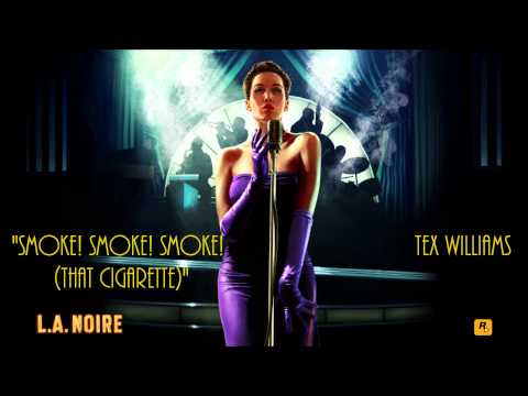 L.A. Noire: K.T.I. Radio - Smoke! Smoke! Smoke! (That Cigarette) - Tex Williams