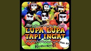 Download lagu Lupa Lupa Tapi Ingat Ver. 21 mp3