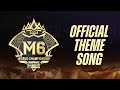 GAME NEVER OVER M6 2024 World Championship Official Theme Song