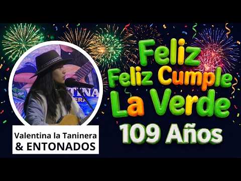 Valentina La Taninera del Chamame  & #Entonados    - 109 Aniversario de La Verde