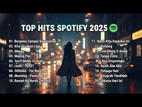 Top Hits Spotify Indonesia 2025 | Top Spotify Indonesia 2025 | Lagu Hits Spotify 2025 | Lagu Terbaru