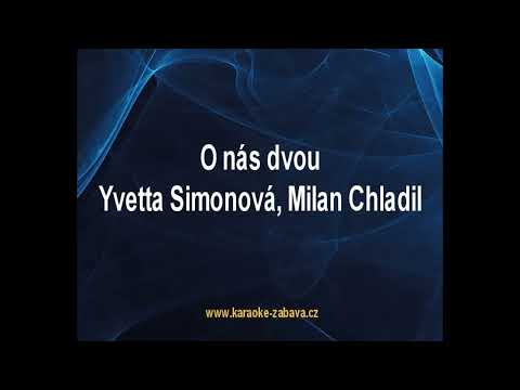 O nás dvou - Yvetta Simonová, Milan Chladil Karaoke tip
