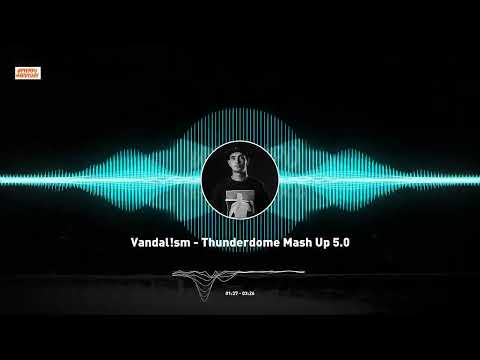 Vandal!sm - Thunderdome Mash Up 5.0