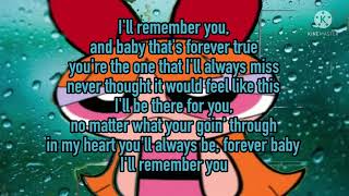 No Secrets - I’ll Remember You [With Lyrics]❤️💙💚#powerpuffgirls [1080p] [60FPS]