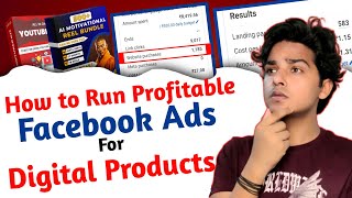 How To Run Profitable Facebook Ads For Digital Products