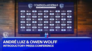 André Luiz & Owen Wolff Introductory Press Conference | Sporting KC