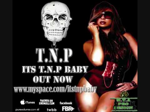 T.N.P - Its T.N.P Baby (youtube Version).wmv