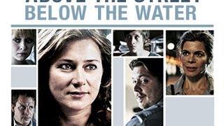 Above the Street Below the Water UK trailer