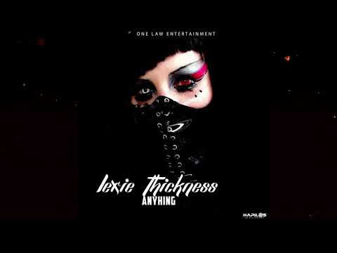 Lexie Thickness - Anything (Official Audio) Jahmiel Diss  MVP Diss