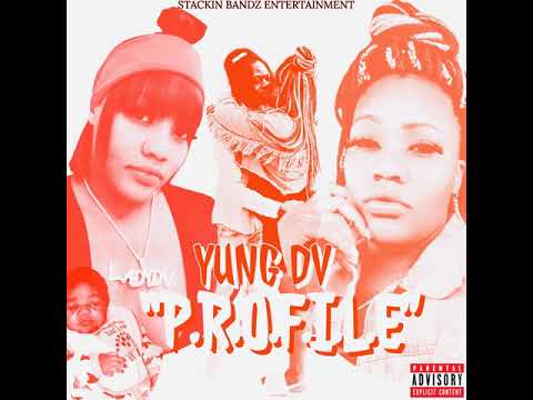YUNG DV - P.R.O.F.I.L.E  [Prod By RNE LM Beats]