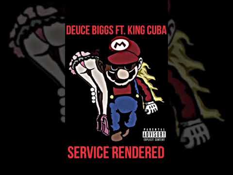 Deuce Biggs ft. King Cuba - Service Rendered