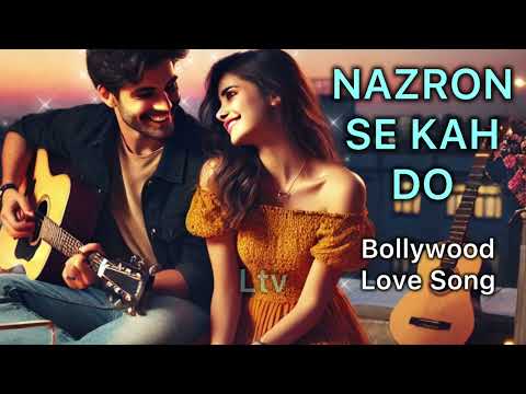 Nazron Se Keh Do | Bollywood Love Song | Ltv