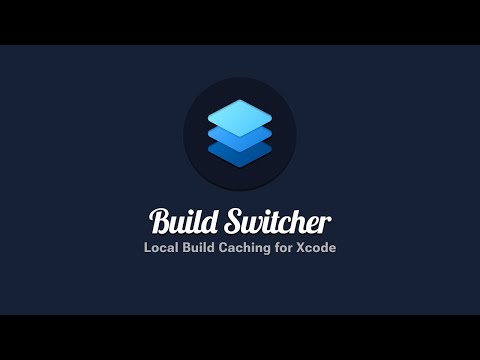 Build Switcher: Local Build Caching for Xcode thumbnail
