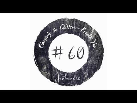 Earstrip & Glitter - Freak You