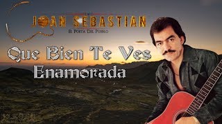 Joan Sebastian (Que Bien Te Ves Enamorada)