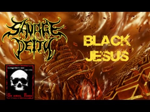SAVAGE DEITY - Black Jesus (Official Lyric Video)