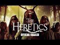 THE HERETICS - OFFICIAL TRAILER