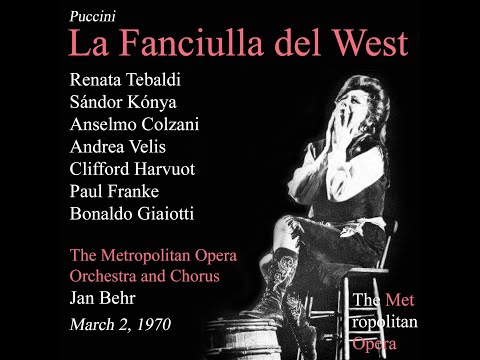 G.Puccini "La Fanciulla del West" (02/03/1970, MET) - Renata Tebaldi, Sandor Konya, Anselmo Colzani