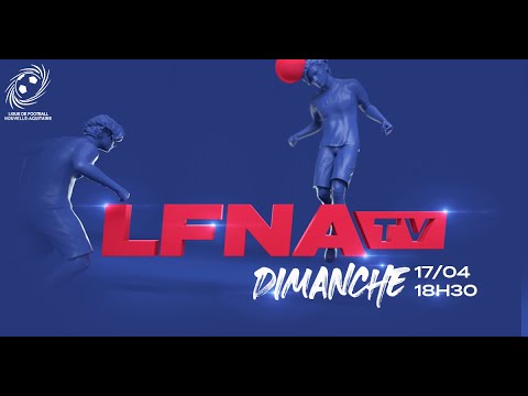 LFNA TV - Emission #34 - Dimanche 17 Avril