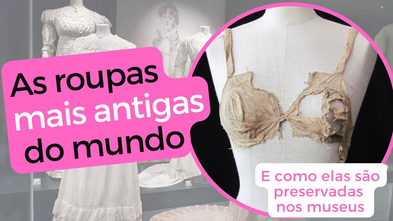AS ROUPAS MAIS ANTIGAS PRESERVADAS | Como roupas históricas são conservadas em museus de moda?