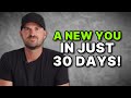How To Reinvent Yourself In Just 30 Days!