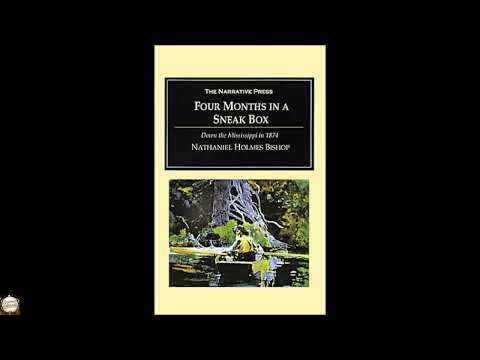Four Months in a Sneak Box: A Boat Voyage of 2600 Miles Down the Ohio and Mississip by Nathaniel H. Bishop — free full audiobook