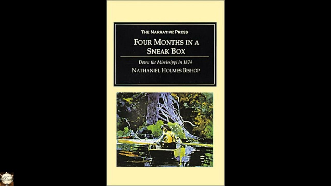 Four Months in a Sneak Box: A Boat Voyage of 2600 Miles Down the Ohio and Mississip