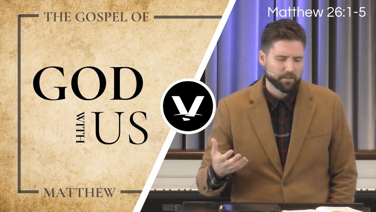 The Sovereign Plan of God | Nick Kidwell | Matthew 26:1-5