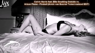 Calvin Harris feat. Ellie Goulding - Outside vs. Arisen Flame - Fireball (AvB EDIT)
